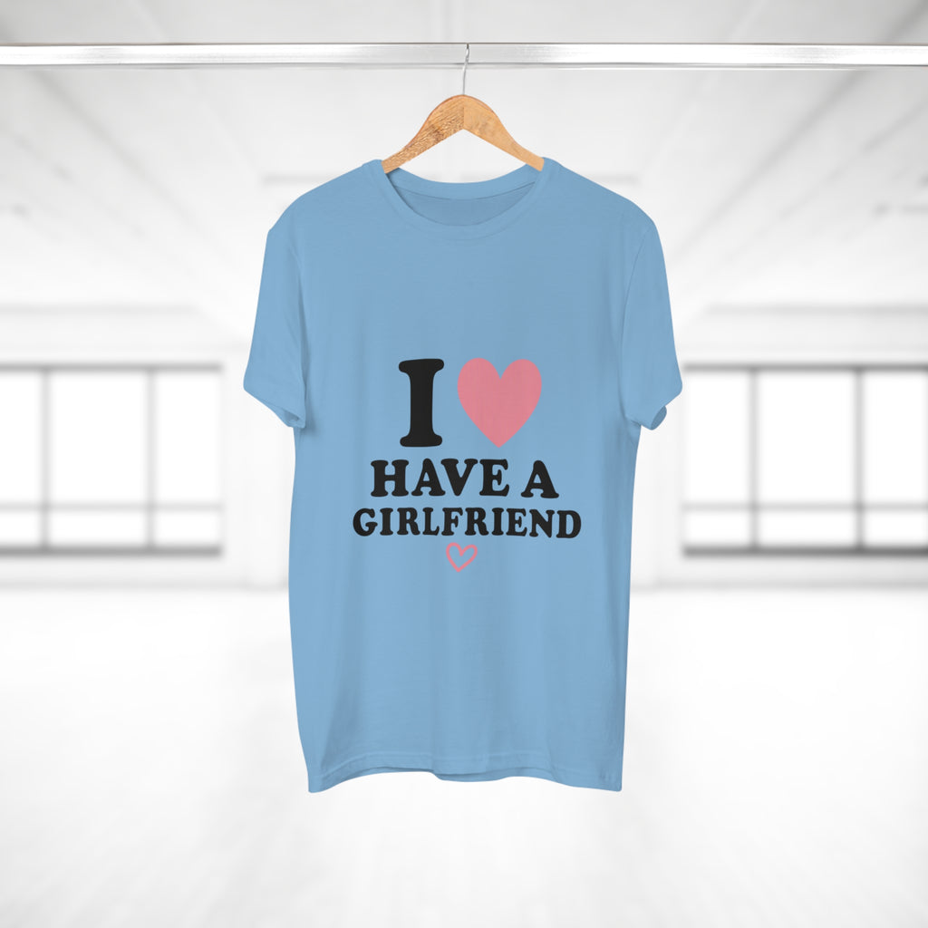 I  have a girlfriend T-Shirt