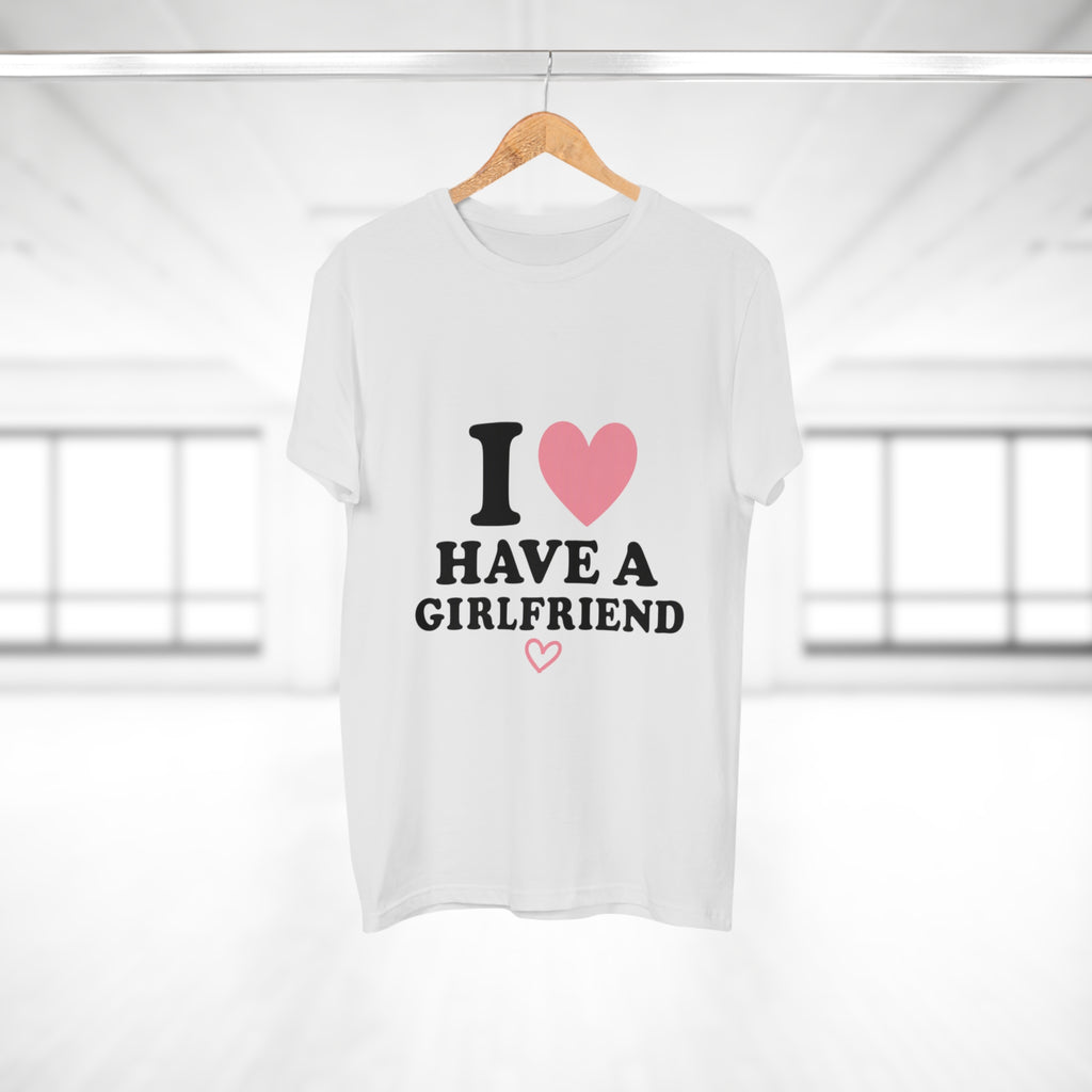 I  have a girlfriend T-Shirt