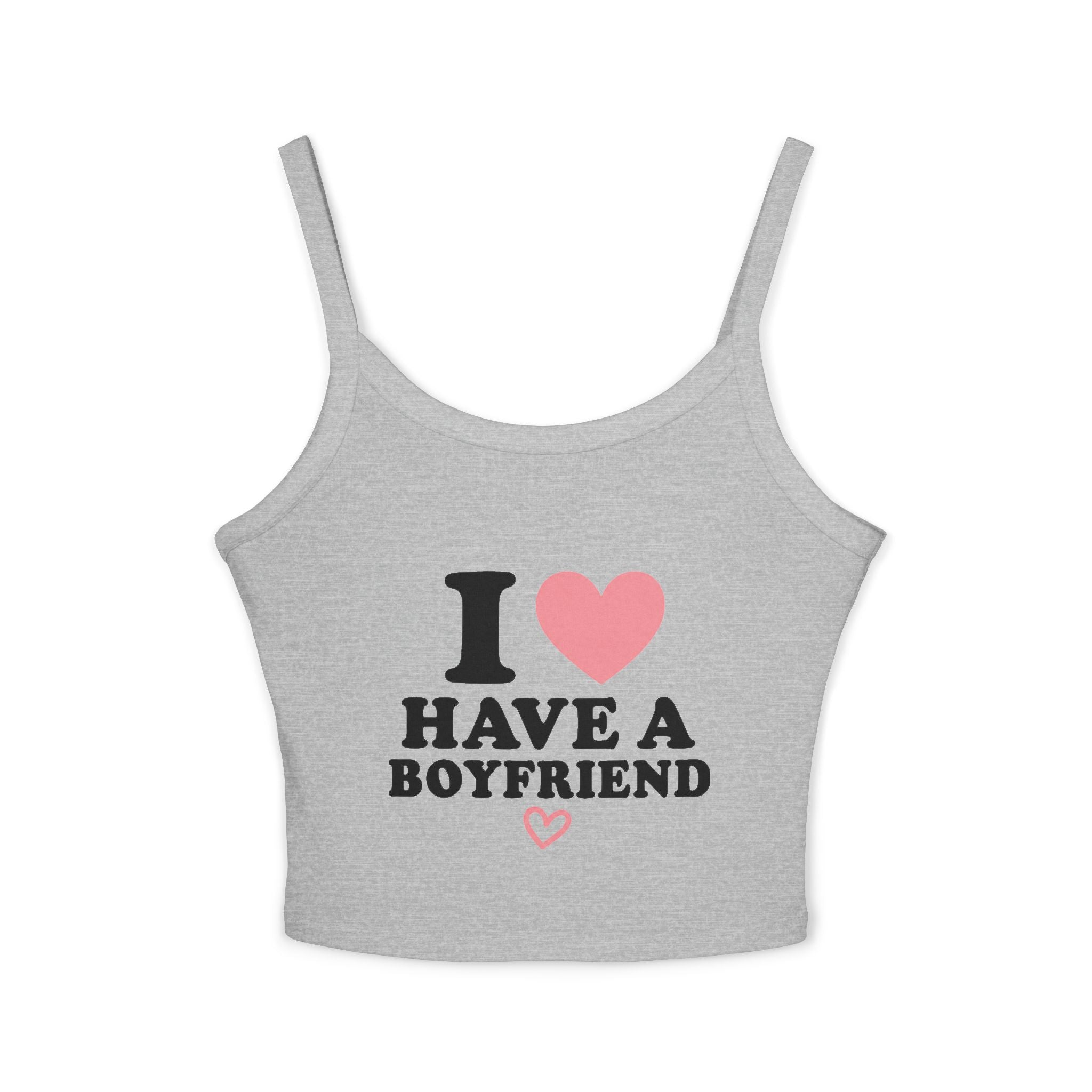 I have a boyfriend tank top
