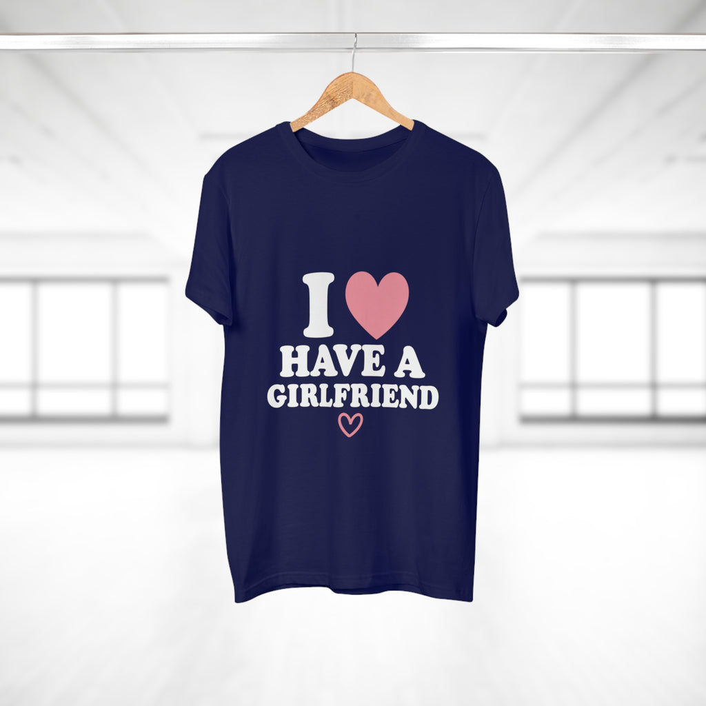 I  have a girlfriend T-Shirt