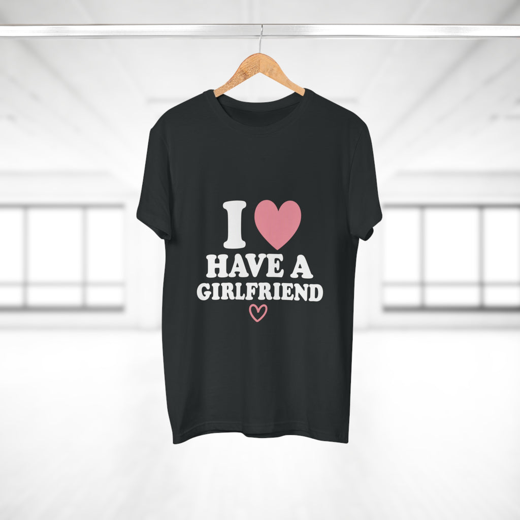 I  have a girlfriend T-Shirt