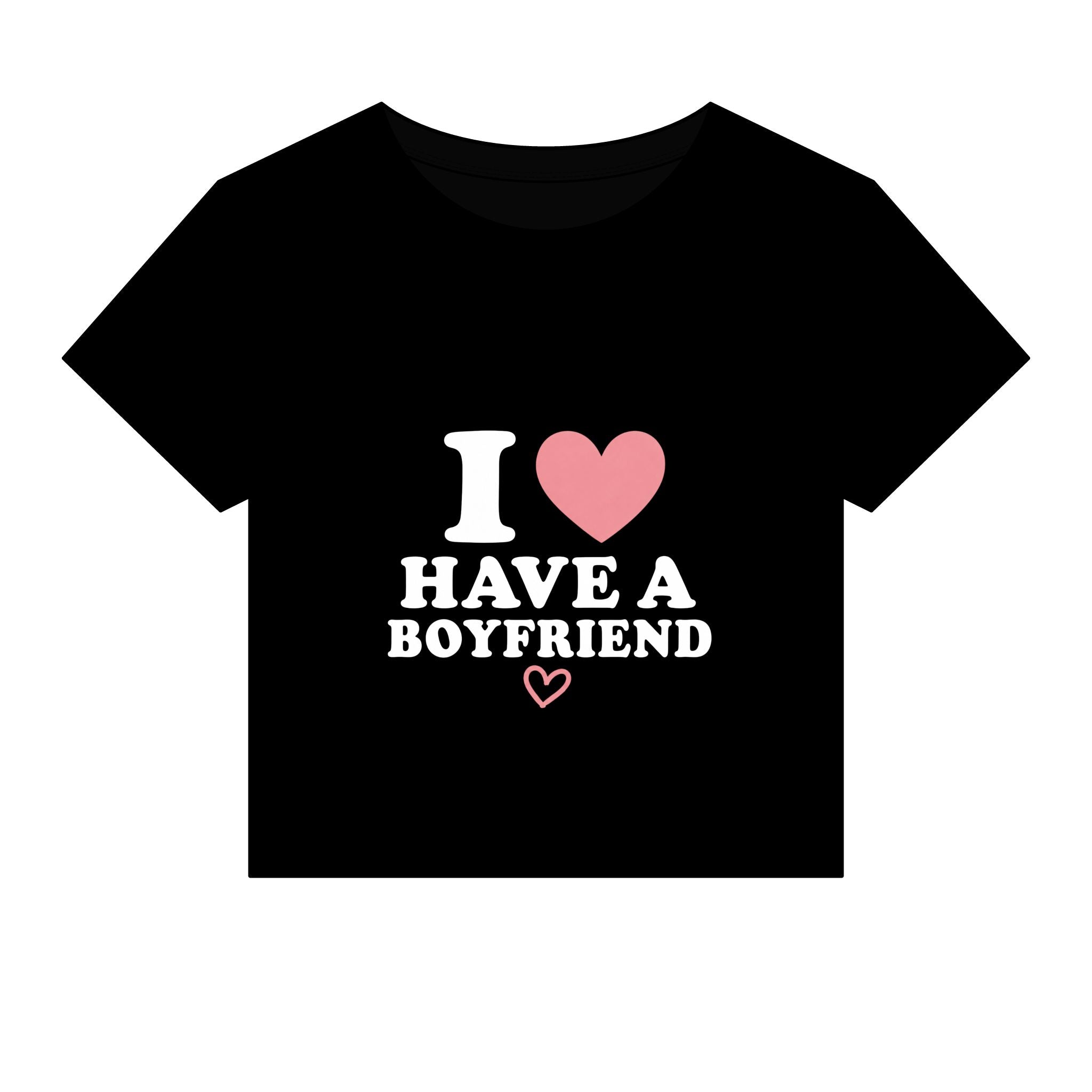 I  have a boyfriend T-Shirt