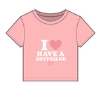 I  have a boyfriend T-Shirt
