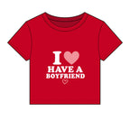 I  have a boyfriend T-Shirt