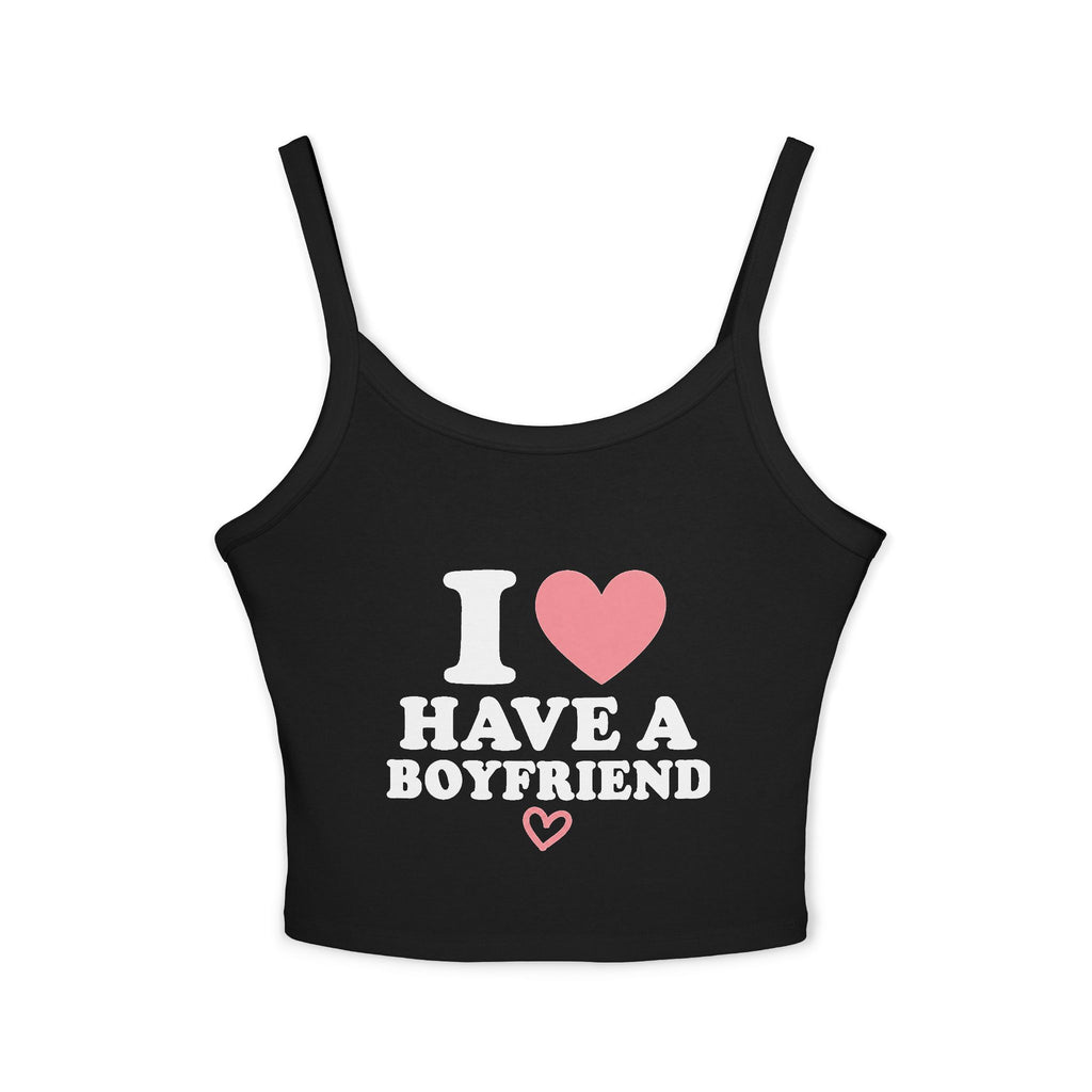 I have a boyfriend tank top