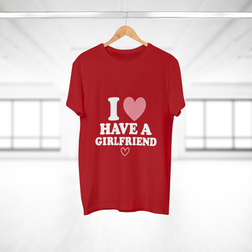 I  have a girlfriend T-Shirt