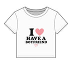 I  have a boyfriend T-Shirt