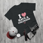 I  have a girlfriend T-Shirt