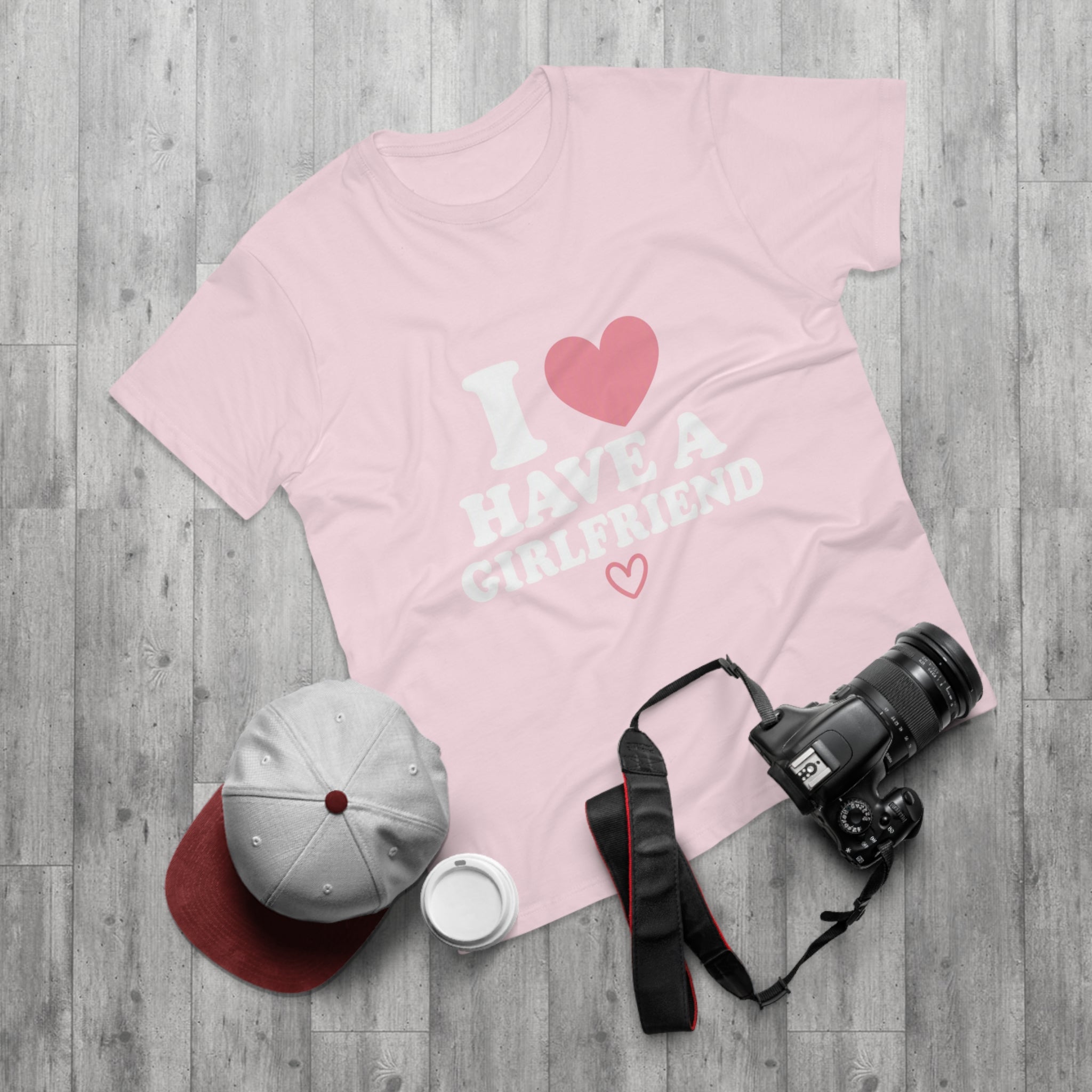 I  have a girlfriend T-Shirt